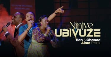 AUDIO Ben & Chance Ft Aime Frank – NI NJYEWE UBIVUZE MP3 DOWNLOAD