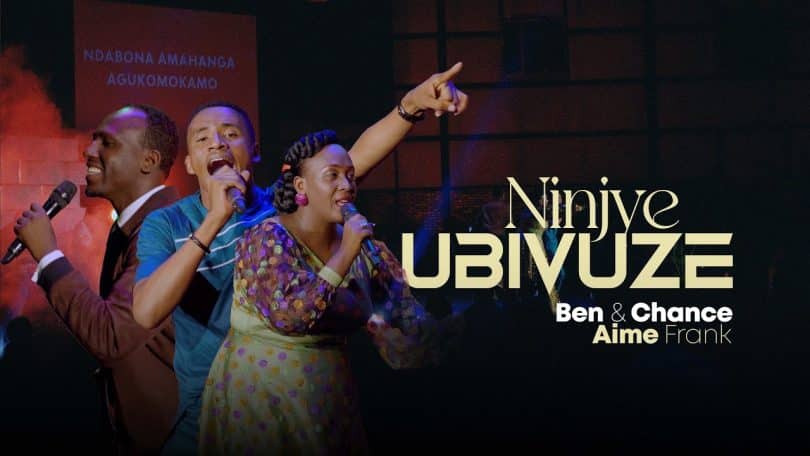 AUDIO Ben & Chance Ft Aime Frank – NI NJYEWE UBIVUZE MP3 DOWNLOAD