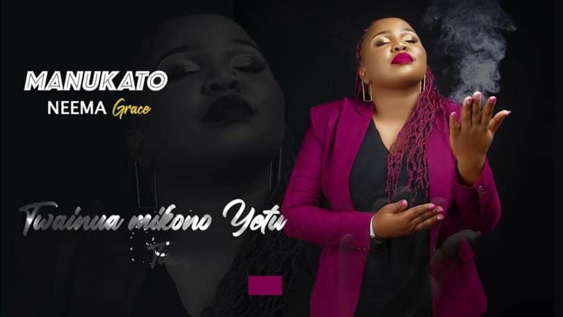 AUDIO Neema Grace - Manukato MP3 DOWNLOAD