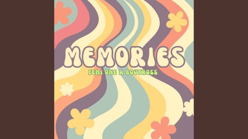 AUDIO Femi One Ft Boutross - MEMORIES MP3 DOWNLOAD