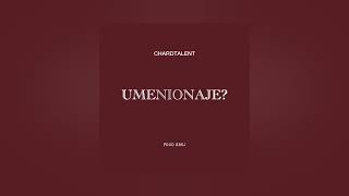 AUDIO ChardTalent – Umenionaje? MP3 DOWNLOAD