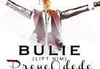 AUDIO Preye Odede – BULIE (LIFT HIM UP) MP3 DOWNLOAD