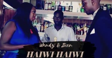 AUDIO Wendy Kimani Ft Bien - Haiwi Haiwi MP3 DOWNLOAD