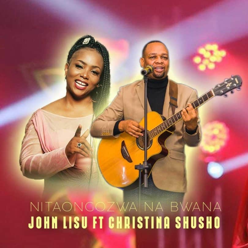 AUDIO John Lisu Ft Christina Shusho - NITAONGOZWA NA BWANA MP3 DOWNLOAD