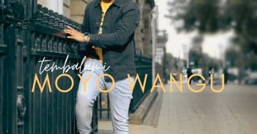 AUDIO Tembalami – Moyo Wangu MP3 DOWNLOAD