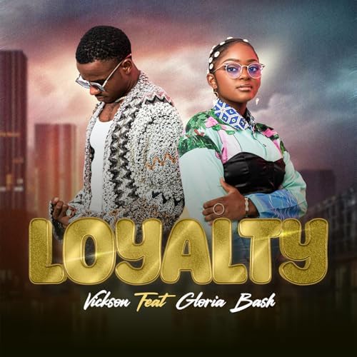 AUDIO Vickson Ft Gloria Bash - LOYALTY MP3 DOWNLOAD