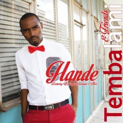 AUDIO Tembalami Ft Wellington Kwenda & Melz - Hande MP3 DOWNLOAD