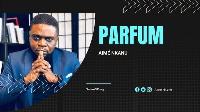 AUDIO Aime Nkanu - Parfum MP3 DOWNLOAD