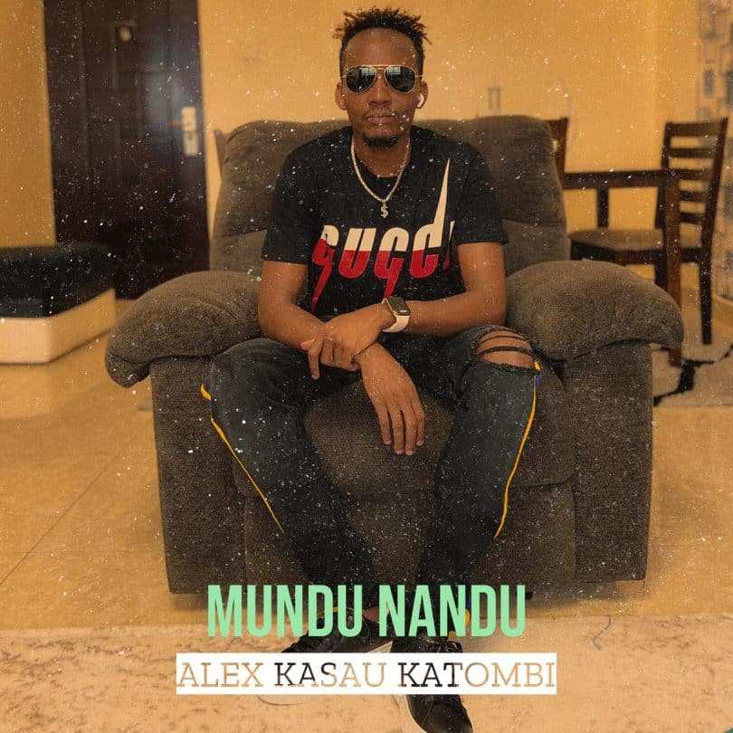 AUDIO Alex Kasau Katombi - Mundu Nandu MP3 DOWNLOAD