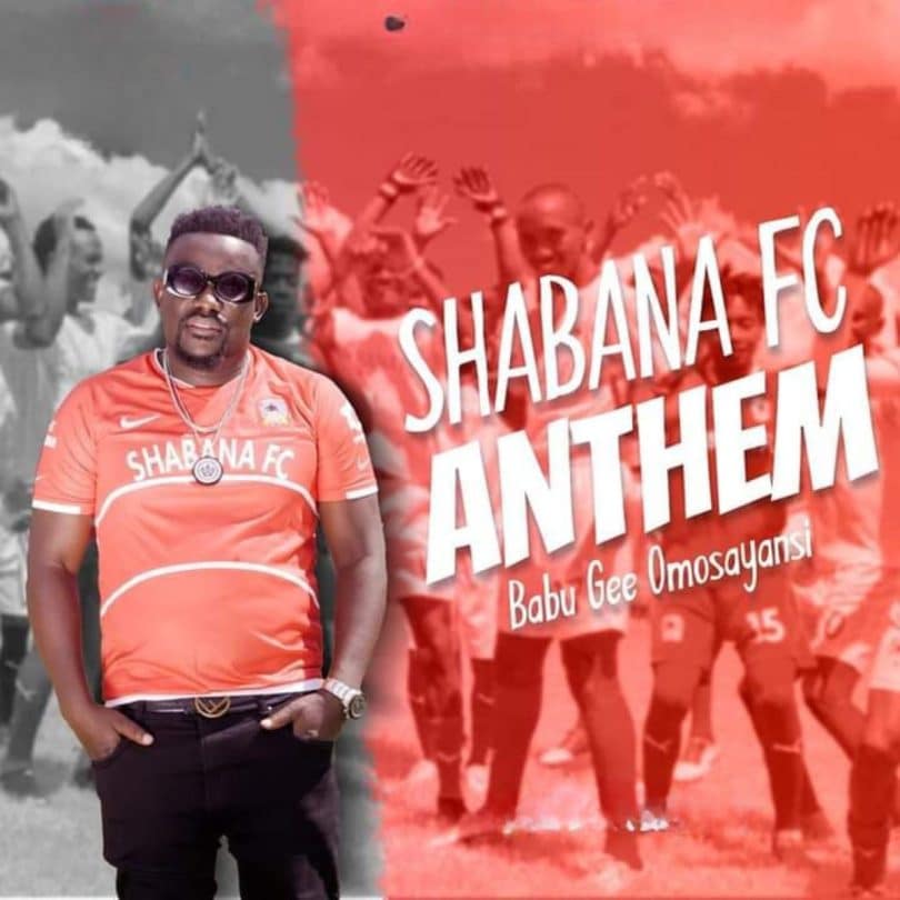 AUDIO Babu Gee Omosayansi - Shabana Fc Anthem MP3 DOWNLOAD