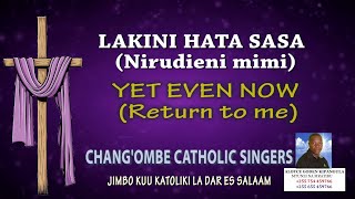 AUDIO Chang'ombe Catholic Singers - Lakini hata sasa (Nirudieni mimi) MP3 DOWNLOAD