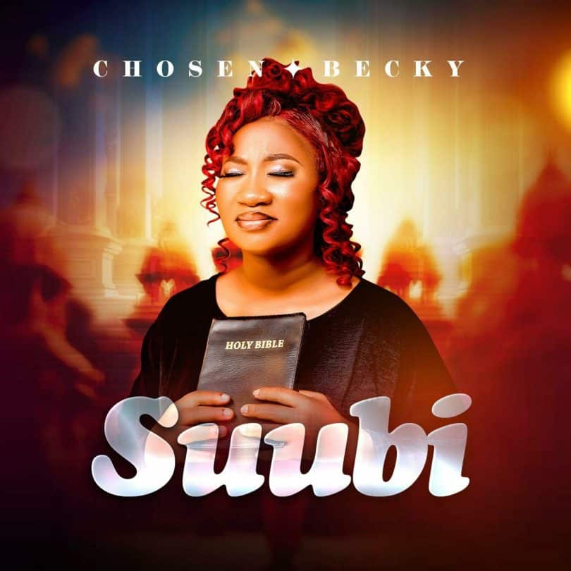 AUDIO Chosen Becky - SUUBI MP3 DOWNLOAD