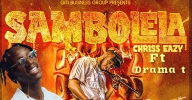 AUDIO Chriss Eazy - Sambolela MP3 DOWNLOAD