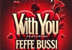 AUDIO Geosteady - With You and Feffe Bussi MP3 DOWNLOAD