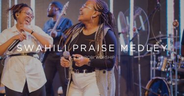 AUDIO ICC Nairobi Praise - Swahili Praise Medley MP3 DOWNLOAD