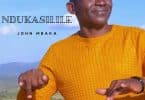 AUDIO John Mbaka - Ndukasilile MP3 DOWNLOAD