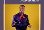 AUDIO Justus Myello - Maundu Maseo MP3 DOWNLOAD