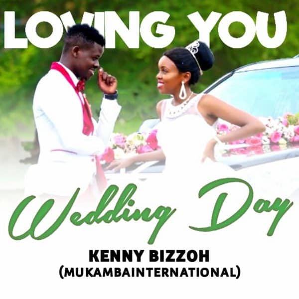 AUDIO Kenny Bizzoh - Loving You (Wedding Day) MP3 DOWNLOAD