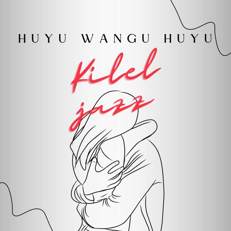 AUDIO Kilel Jazz - Huyu Wangu Huyu MP3 DOWNLOAD