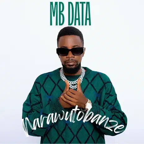 AUDIO MB Data - Narawutobanze MP3 DOWNLOAD