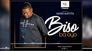 AUDIO Moise Matuta - Biso ba oyo MP3 DOWNLOAD