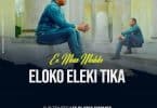 AUDIO Moise Matuta - Eloko eleki tika MP3 DOWNLOAD