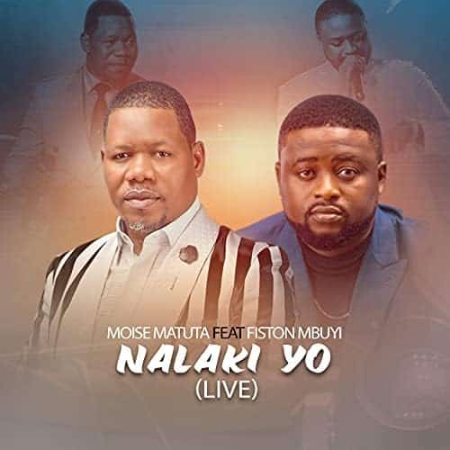 AUDIO Moise Matuta - Nalaki yo MP3 DOWNLOAD