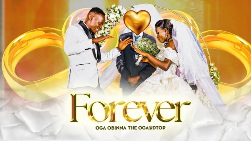 AUDIO Oga Obinna - FOREVER MP3 DOWNLOAD