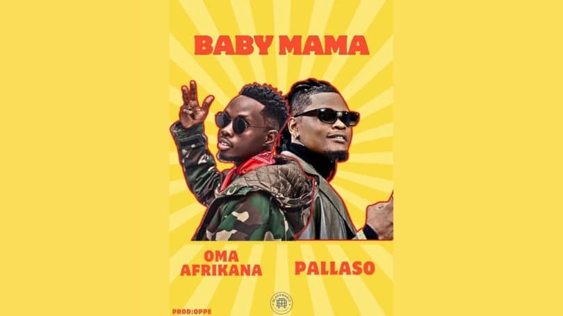 AUDIO Pallaso - Baby Mama Ft Oma Afrikana MP3 DOWNLOAD