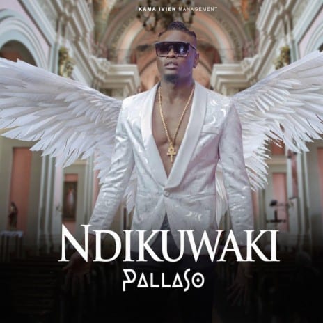 AUDIO Pallaso - NDIKUWAKI MP3 DOWNLOAD