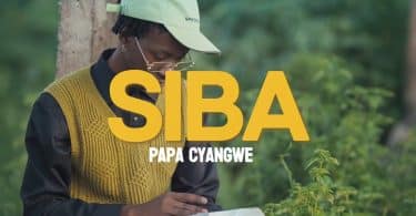 AUDIO Papa Cyangwe - SIBA MP3 DOWNLOAD