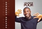 AUDIO Pastor Courage - I Will Never Be Poor MP3 DOWNLOAD