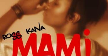 AUDIO Ross Kana - MAMi MP3 DOWNLOAD