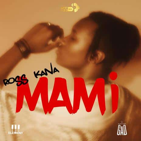 AUDIO Ross Kana - MAMi MP3 DOWNLOAD