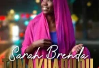 AUDIO Sarah Brenda - Tunakuabudu MP3 DOWNLOAD