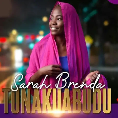 AUDIO Sarah Brenda - Tunakuabudu MP3 DOWNLOAD