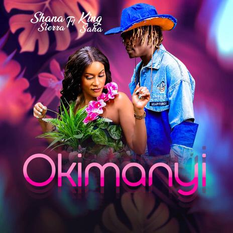 AUDIO Shana Sierra Ft King Saha - Okimanyi MP3 DOWNLOAD