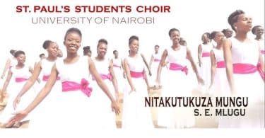 AUDIO St. Paul's Students Choir - Nitakutukuza Mungu MP3 DOWNLOAD