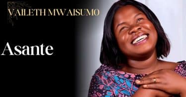 AUDIO Vaileth Mwaisumo - Asante MP3 DOWNLOAD