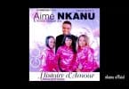 Aime Nkanu - Histoire D’amour