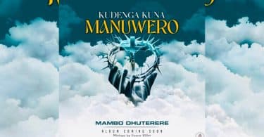 Mambo Dhuterere - Kudenga Kuna Manuwere