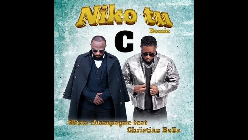 Mista champagne Ft Christian Bella - NIKO TU Remix