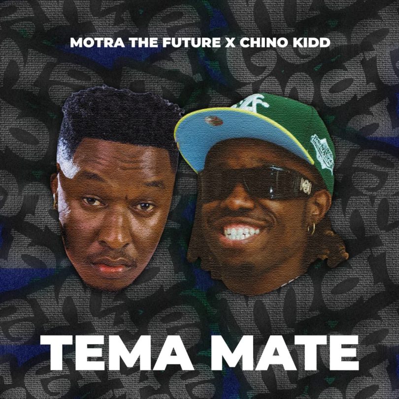 AUDIO Motra The Future Ft. Chino Kidd – Tema Mate MP3 DOWNLOAD