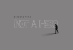 AUDIO Dizasta Vina - Not A Hero MP3 DOWNLOAD