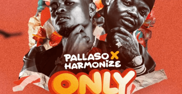 AUDIO Pallaso Ft Harmonize - Only You MP3 DOWNLOAD