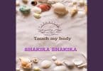 Shakira Shakiraa - Touch Ma Body