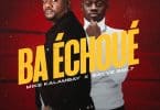 AUDIO Mike Kalambay Ft Bayve BML7 - Ba Echoué MP3 DOWNLOAD