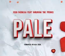 AUDIO Izzo Bizness Ft Barakah The Prince - Pale MP3 DOWNLOAD