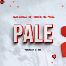 AUDIO Izzo Bizness Ft Barakah The Prince - Pale MP3 DOWNLOAD