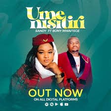 AUDIO Sandy Nduwimana Ft Bony Mwaitege - UMENISITIRI MP3 DOWNLOAD